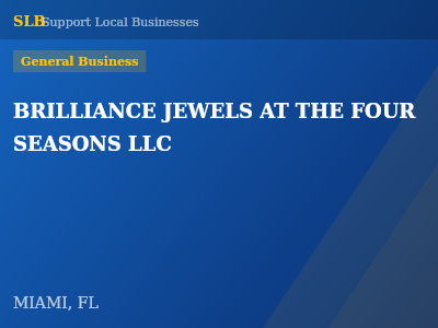 BRILLIANCE JEWELS AT THE FOUR SEASONS LLC — General Business in MIAMI, FL