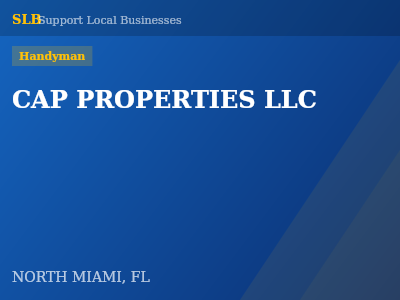 CAP PROPERTIES LLC — Handyman in NORTH MIAMI, FL