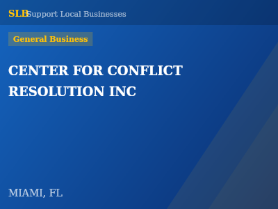 CENTER FOR CONFLICT RESOLUTION INC — General Business in MIAMI, FL