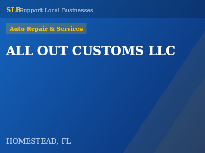 ALL OUT CUSTOMS LLC — Auto Repair & Services in HOMESTEAD, FL