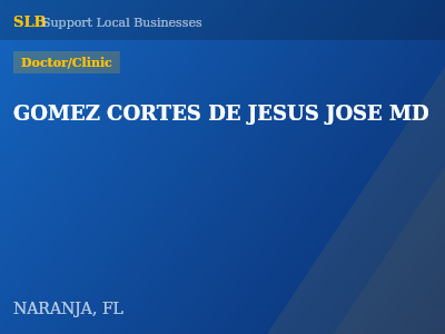 GOMEZ CORTES DE JESUS JOSE MD — Doctor/Clinic in NARANJA, FL