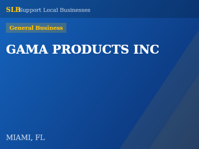 GAMA PRODUCTS INC — General Business in MIAMI, FL