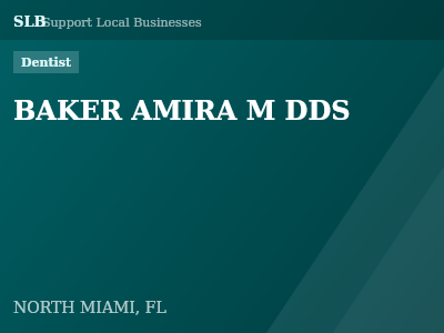 BAKER AMIRA M DDS — Dentist in NORTH MIAMI, FL