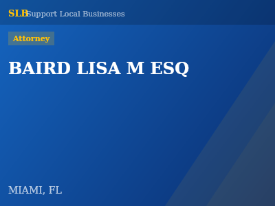 BAIRD LISA M ESQ — Attorney in MIAMI, FL