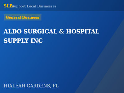 ALDO SURGICAL & HOSPITAL SUPPLY INC — General Business in HIALEAH GARDENS, FL
