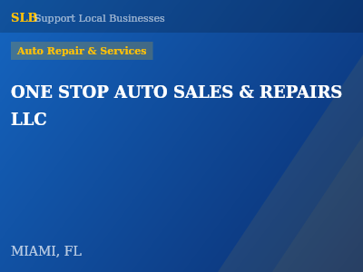 ONE STOP AUTO SALES & REPAIRS LLC — Auto Repair & Services in MIAMI, FL