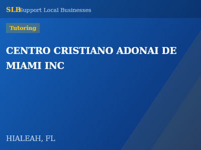 CENTRO CRISTIANO ADONAI DE MIAMI INC — Tutoring in HIALEAH, FL
