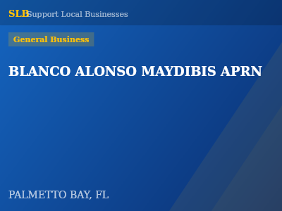 BLANCO ALONSO MAYDIBIS APRN — General Business in PALMETTO BAY, FL
