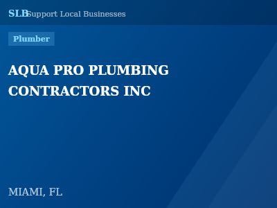 AQUA PRO PLUMBING CONTRACTORS INC — Plumber in MIAMI, FL