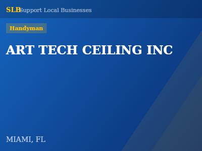 ART TECH CEILING INC — Handyman in MIAMI, FL