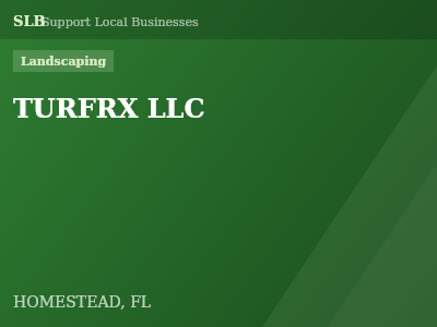 TURFRX LLC — Landscaping in HOMESTEAD, FL