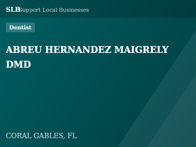 ABREU HERNANDEZ MAIGRELY DMD — Dentist in CORAL GABLES, FL