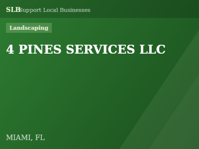 4 PINES SERVICES LLC — Landscaping in MIAMI, FL