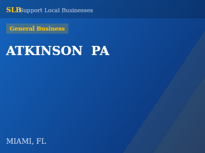 ATKINSON  PA — General Business in MIAMI, FL