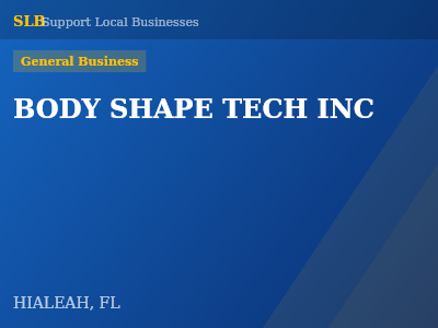 BODY SHAPE TECH INC — General Business in HIALEAH, FL