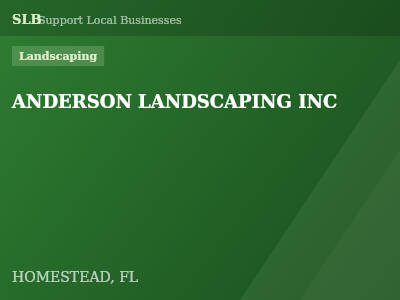 ANDERSON LANDSCAPING INC — Landscaping in HOMESTEAD, FL