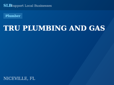 TRU PLUMBING AND GAS — Plumber in NICEVILLE, FL