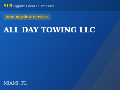 ALL DAY TOWING LLC — Auto Repair & Services in MIAMI, FL