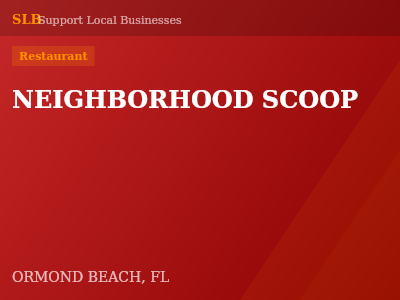 NEIGHBORHOOD SCOOP — Restaurant in ORMOND BEACH, FL
