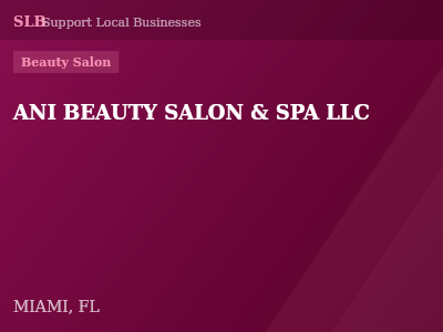 ANI BEAUTY SALON & SPA LLC — Beauty Salon in MIAMI, FL