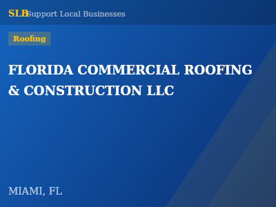 FLORIDA COMMERCIAL ROOFING & CONSTRUCTION LLC — Roofing in MIAMI, FL