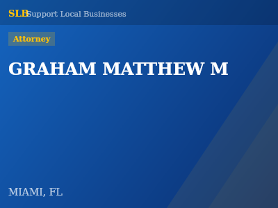 GRAHAM MATTHEW M — Attorney in MIAMI, FL
