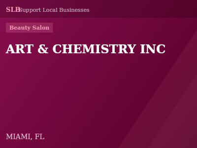 ART & CHEMISTRY INC — Beauty Salon in MIAMI, FL