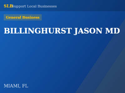 BILLINGHURST JASON MD — General Business in MIAMI, FL