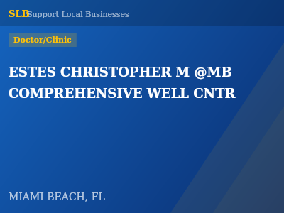 ESTES CHRISTOPHER M @MB COMPREHENSIVE WELL CNTR — Doctor/Clinic in MIAMI BEACH, FL