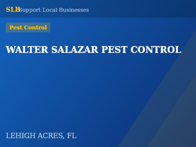 WALTER SALAZAR PEST CONTROL — Pest Control in LEHIGH ACRES, FL