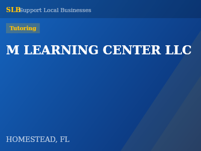 M LEARNING CENTER LLC — Tutoring in HOMESTEAD, FL