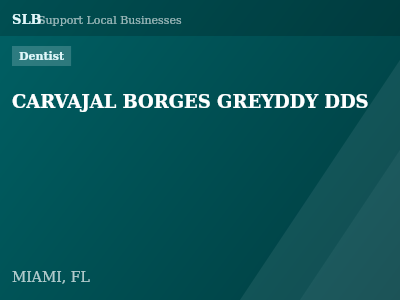 CARVAJAL BORGES GREYDDY DDS — Dentist in MIAMI, FL