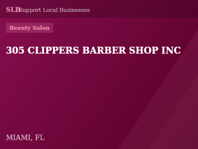 305 CLIPPERS BARBER SHOP INC — Beauty Salon in MIAMI, FL