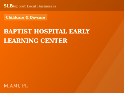 BAPTIST HOSPITAL EARLY LEARNING CENTER — Childcare & Daycare in MIAMI, FL