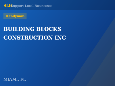 BUILDING BLOCKS CONSTRUCTION INC — Handyman in MIAMI, FL