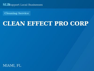 CLEAN EFFECT PRO CORP — Cleaning Service in MIAMI, FL