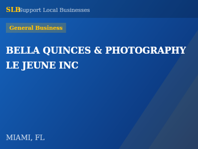 BELLA QUINCES & PHOTOGRAPHY LE JEUNE INC — General Business in MIAMI, FL