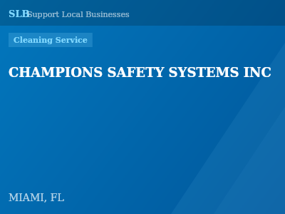 CHAMPIONS SAFETY SYSTEMS INC — Cleaning Service in MIAMI, FL