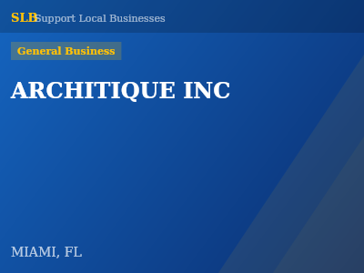 ARCHITIQUE INC — General Business in MIAMI, FL