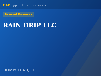 RAIN DRIP LLC — General Business in HOMESTEAD, FL