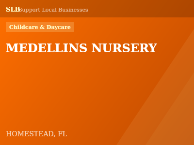 MEDELLINS NURSERY — Childcare & Daycare in HOMESTEAD, FL
