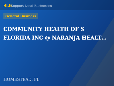 COMMUNITY HEALTH OF S FLORIDA INC @ NARANJA HEALTH CENTER — General Business in HOMESTEAD, FL