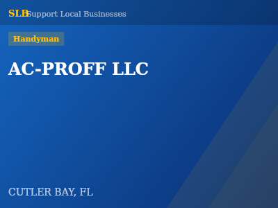 AC-PROFF LLC — Handyman in CUTLER BAY, FL