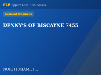 DENNY'S OF BISCAYNE 7455 — General Business in NORTH MIAMI, FL