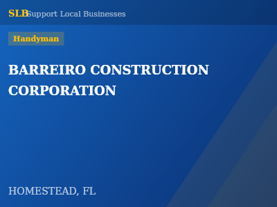 BARREIRO CONSTRUCTION CORPORATION — Handyman in HOMESTEAD, FL