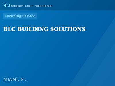 BLC BUILDING SOLUTIONS — Cleaning Service in MIAMI, FL
