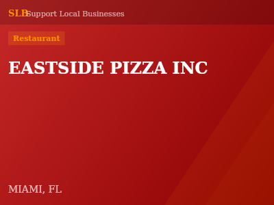 EASTSIDE PIZZA INC — Restaurant in MIAMI, FL