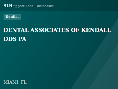 DENTAL ASSOCIATES OF KENDALL DDS PA — Dentist in MIAMI, FL