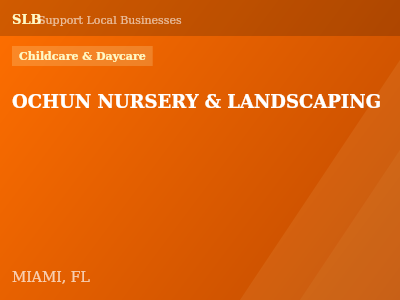 OCHUN NURSERY & LANDSCAPING — Childcare & Daycare in MIAMI, FL