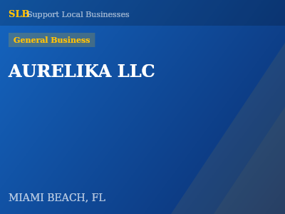 AURELIKA LLC — General Business in MIAMI BEACH, FL